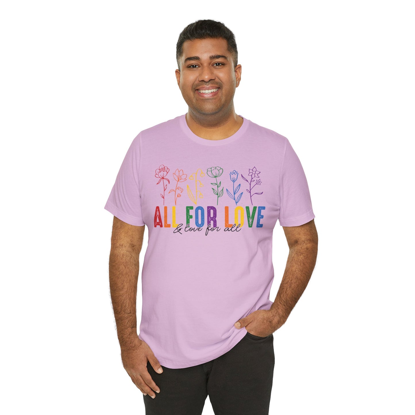 All for Love - And Love for All - Pride Month Unisex Tee - More Pride Less Prejudice - LGBTQ Apparel