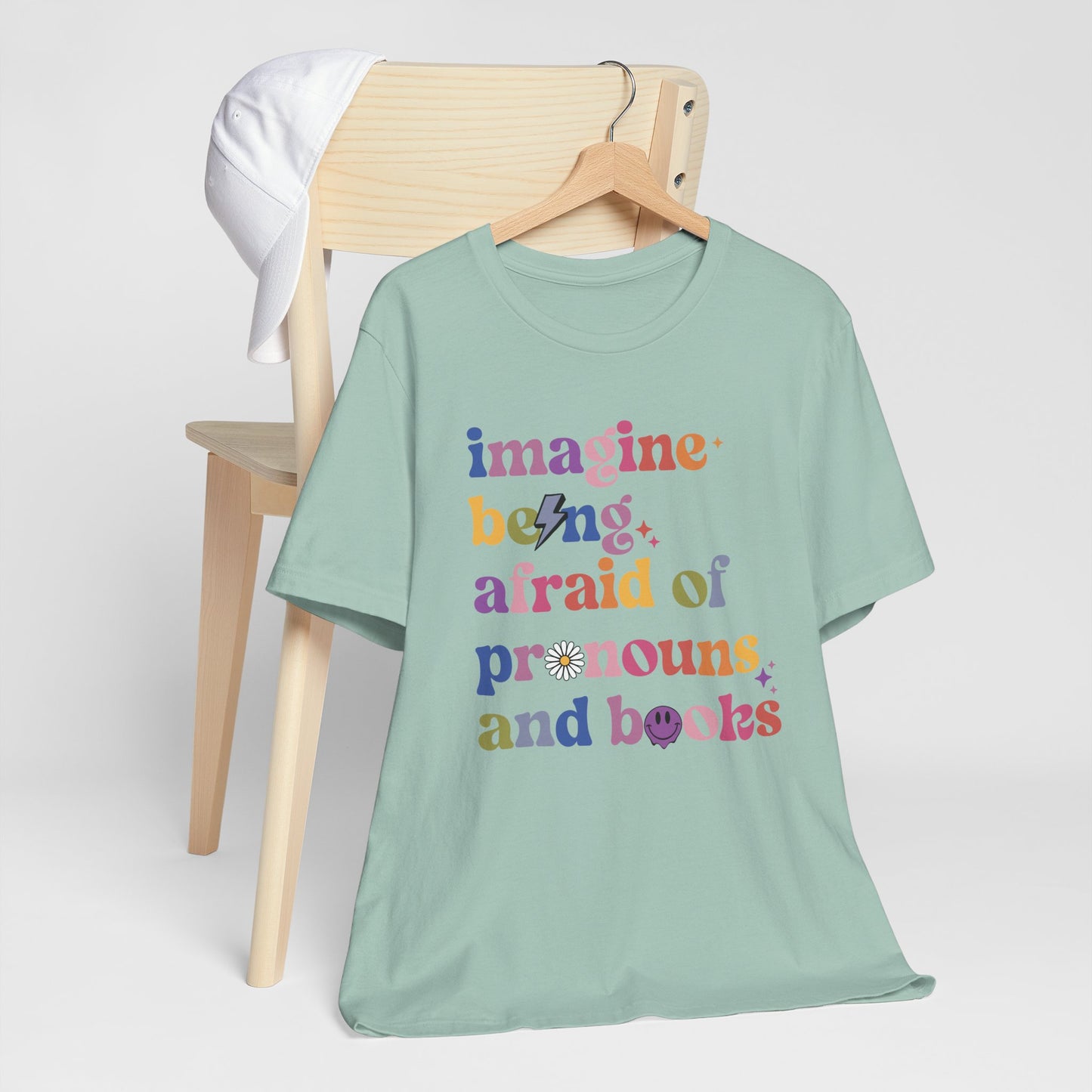 Imagine Being Afraid of Pronouns and Books Tee - Unisex - Equality  - Pride - Bookworms