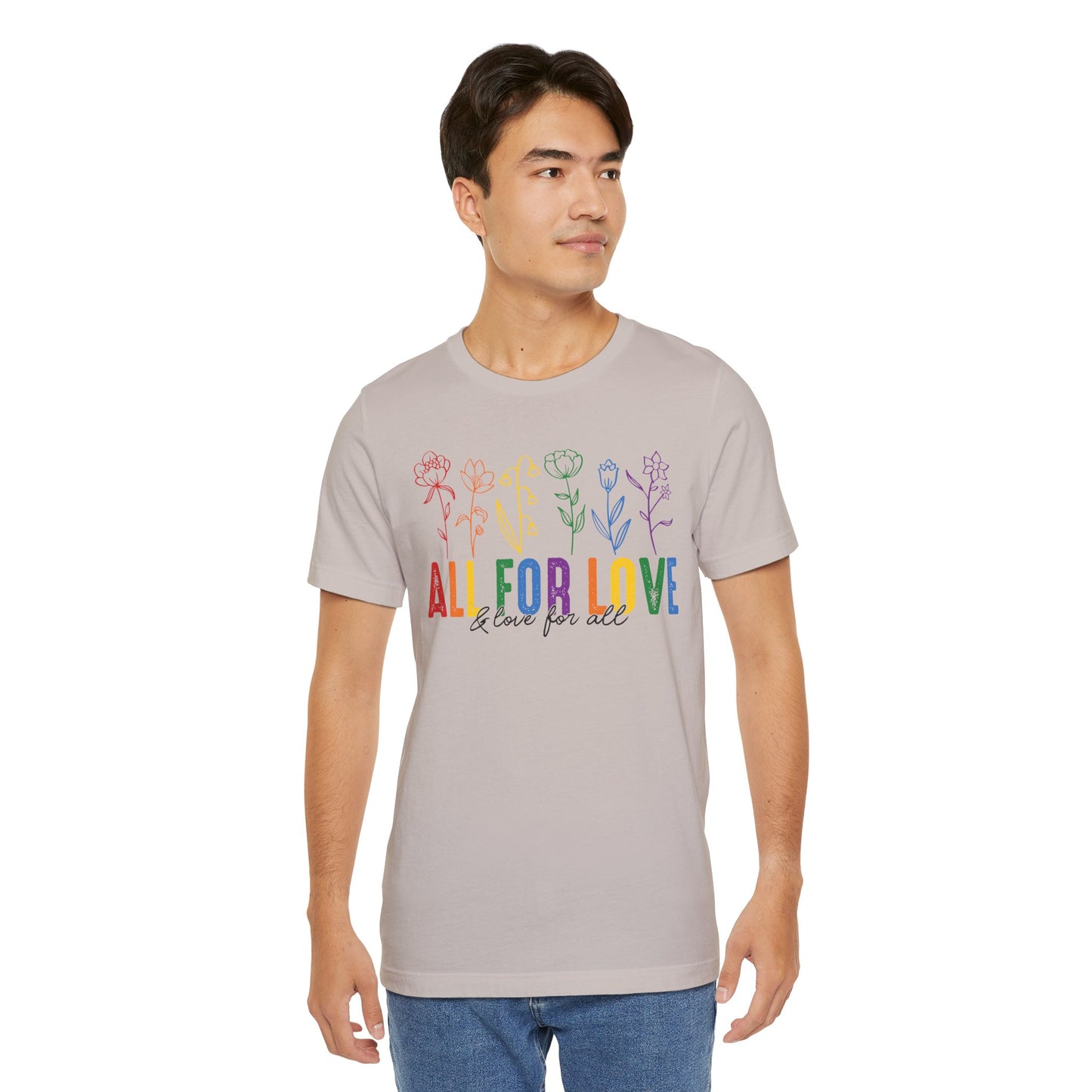 All for Love - And Love for All - Pride Month Unisex Tee - More Pride Less Prejudice - LGBTQ Apparel