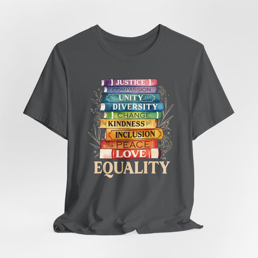 Equality - Pride - Peace - Love Unity Unisex Tee - Book design - Love is Love